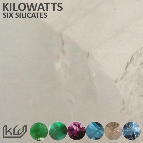 KiloWatts__Six_Silicates.JPG