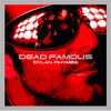 Dylan Rhymes - Dead Famous