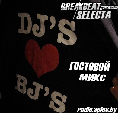 Breakbeat Selecta #43 with DJs Love BJs (RU)