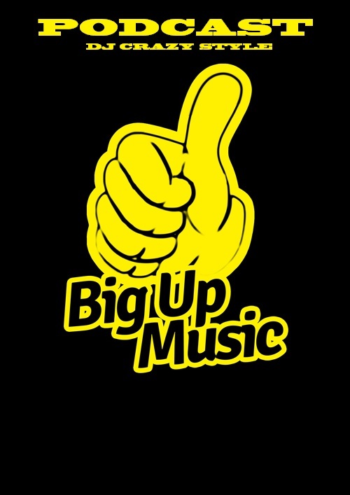 BIG UP MUSIC podcast #1