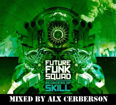 Future Funk Squad - Reorders Of Skill Full Album Mix