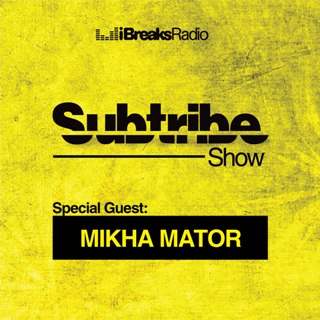 Subtribe Show #15 with DJ Nefar Special Guest Mikha Mator (12.05.2010)