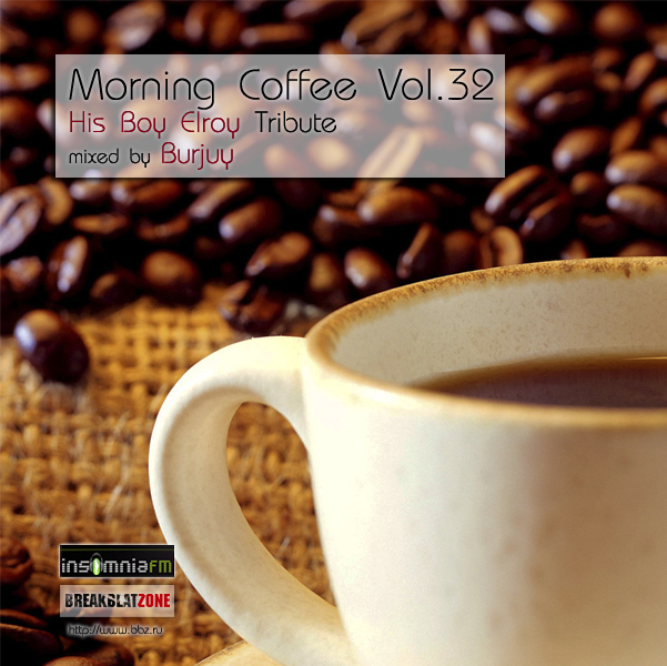 Burjuy - Morning Coffee Vol. 32 (His Boy Elroy Tribute Mix)