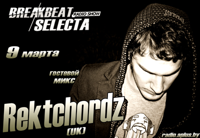 Breakbeat Selecta #47 with Rektchordz (UK)