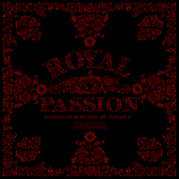 Royal Passion (compiled & mixed by tinawe) 2009